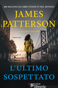 ULTIMO SOSPETTATO (L') - PATTERSON JAMES; PAETRO MAXINE