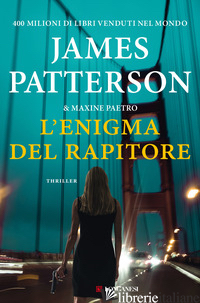 ENIGMA DEL RAPITORE (L') - PATTERSON JAMES; PAETRO MAXINE