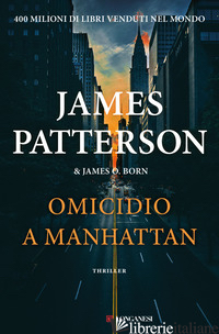 OMICIDIO A MANHATTAN - PATTERSON JAMES; BORN JAMES O.