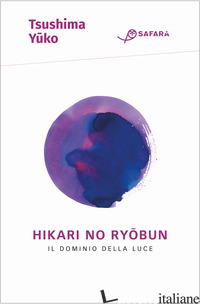 HIKARI NO RYOBUN. IL DOMINIO DELLA LUCE - TSUSHIMA YUKO