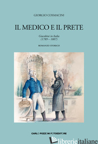 MEDICO E IL PRETE. GIACOBINI IN ITALIA (1789-1807) (IL) - COSMACINI GIORGIO