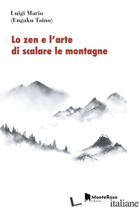 ZEN E L'ARTE DI SCALARE LE MONTAGNE (LO) - MARIO LUIGI