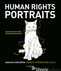 HUMAN RIGHTS PORTRAITS. 60 ANNI DI VOLTI E DI LOTTE DI AMNESTY INTERNATIONAL - AMNESTY INTERNATIONAL (CUR.)