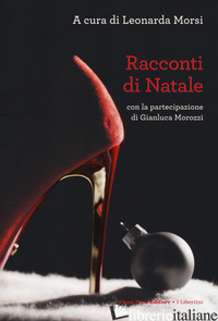 RACCONTI DI NATALE - MORSI L. (CUR.); MOROZZI G. (CUR.)
