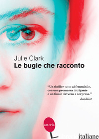 BUGIE CHE RACCONTO (LE) - CLARK JULIE