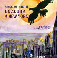 AQUILA A NEW YORK (UN') - MILIOTTI ANNA GENNI