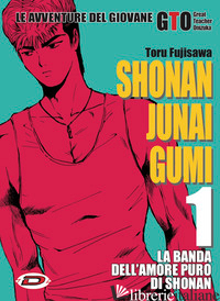 SHONAN JUNAI GUMI. VOL. 1 - FUJISAWA TORU