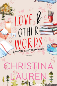 LOVE & OTHER WORDS. L'AMORE E ALTRE PAROLE - LAUREN CHRISTINA