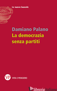 DEMOCRAZIA SENZA PARTITI (LA) - PALANO DAMIANO