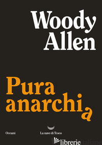 PURA ANARCHIA - ALLEN WOODY