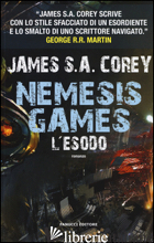 ESODO. NEMESIS GAMES (L') - COREY JAMES S. A.