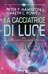CACCIATRICE DI LUCE (LA) - HAMILTON PETER F.; POWELL GARETH L.