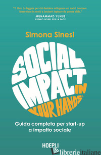 SOCIAL IMPACT IN YOUR HANDS®. GUIDA COMPLETA PER STARTUP A IMPATTO SOCIALE - SINESI SIMONA