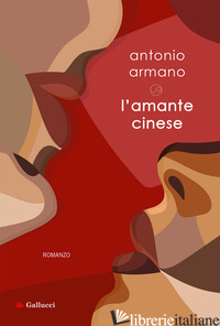 AMANTE CINESE (L') - ARMANO ANTONIO
