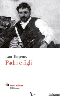 PADRI E FIGLI - TURGENEV IVAN