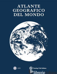 ATLANTE GEOGRAFICO DEL MONDO - AA.VV.