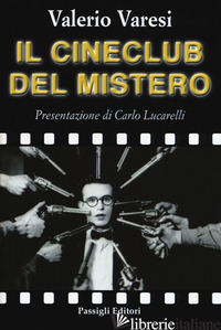 CINECLUB DEL MISTERO (IL) - VARESI VALERIO