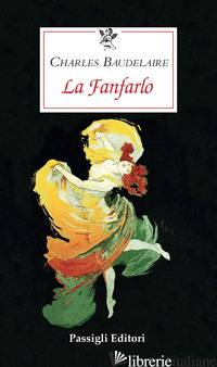 FANFARLO (LA) - BAUDELAIRE CHARLES; FERRARA M. (CUR.)