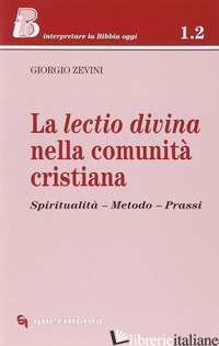 LECTIO DIVINA NELLA COMUNITA' CRISTIANA. SPIRITUALITA', METODO, PRASSI (LA) - ZEVINI GIORGIO; GHIDELLI C. (CUR.)