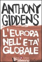 EUROPA NELL'ETA' GLOBALE (L') - GIDDENS ANTHONY