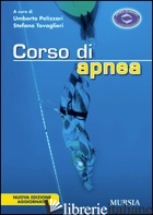 CORSO DI APNEA - PELIZZARI U. (CUR.); TOVAGLIERI S. (CUR.)