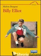 BILLY ELLIOT - BURGESS MELVIN