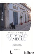 SI RIPARANO BAMBOLE - PIZZUTO ANTONIO; ALVINO G. (CUR.)