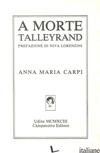 A MORTE TALLEYRAND - CARPI ANNA MARIA