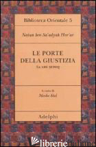 PORTE DELLA GIUSTIZIA. SA'ARE SEDEQ (LE) - IDEL M. (CUR.); MOTTOLESE M. (CUR.)