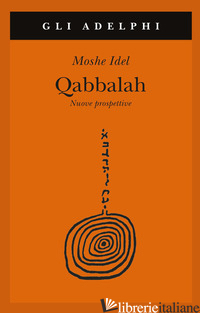 QABBALAH. NUOVE PROSPETTIVE - IDEL MOSHE; ZEVI E. (CUR.)
