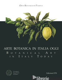 ARTE BOTANICA IN ITALIA OGGI-BOTANICAL ART IN ITALY TODAY. EDIZ. BILINGUE - TALLANDINI L. (CUR.)
