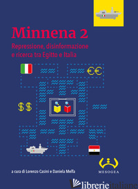 MINNENA 2. REPRESSIONE, DISINFORMAZIONE E RICERCA TRA EGITTO E ITALIA - CASINI L. (CUR.); MELFA D. (CUR.)
