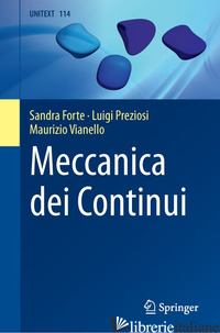 MECCANICA DEI CONTINUI - FORTE SANDRA; PREZIOSI LUIGI; VIANELLO MAURIZIO