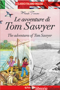 AVVENTURE DI TOM SAWYER-THE ADVENTURES OF TOM SAWYER. EDIZ. BILINGUE (LE) - TWAIN MARK