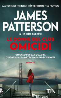 DONNE DEL CLUB OMICIDI (LE) - PATTERSON JAMES; PAETRO MAXINE