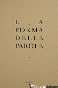 FORMA DELLE PAROLE (LA) - FORTI M. (CUR.); CACCAMO G. (CUR.)