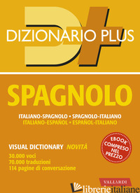 DIZIONARIO SPAGNOLO PLUS. ITALIANO-SPAGNOLO, SPAGNOLO-ITALIANO - AA.VV.