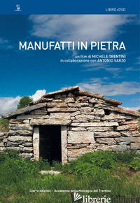 MANUFATTI IN PIETRA. DVD. CON LIBRO - TRENTINI MICHELE; SARZO ANTONIO
