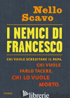 NEMICI DI FRANCESCO (I) - SCAVO NELLO