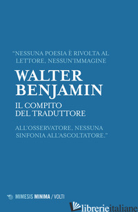 COMPITO DEL TRADUTTORE (IL) - BENJAMIN WALTER; COSTA M. T. (CUR.)