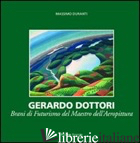 GERARDO DOTTORI. BRANI DI FUTURISMO DEL MAESTRO DELL'AEROPITTURA. EDIZ. ITALIANA - DURANTI M. (CUR.)