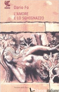 AMORE E LO SGHIGNAZZO (L') - FO DARIO; RAME F. (CUR.)