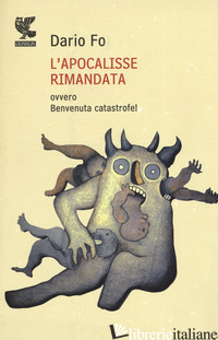 APOCALISSE RIMANDATA OVVERO BENVENUTA CATASTROFE! (L') - FO DARIO; RAME F. (CUR.); DI GIACOMO G. (CUR.)