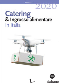 ANNUARIO CATERING & INGROSSO ALIMENTARE IN ITALIA (2020) - 