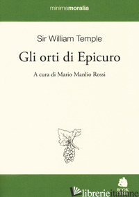 ORTI DI EPICURO. TESTO INGLESE A FRONTE (GLI) - TEMPLE WILLIAM; ROSSI M. M. (CUR.)