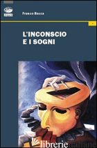 INCONSCIO E I SOGNI (L') - BUCCA FRANCO