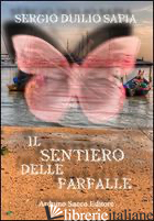 SENTIERO DELLE FARFALLE (IL) - SAPIA SERGIO DUILIO; CECCHINI C. A. (CUR.)