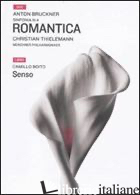 SINFONIA N. 4 «ROMANTICA». SENSO. CON DVD - BRUCKNER JOSEPH A.; BOITO CAMILLO; DAVERIO P. (CUR.)