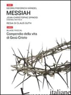 MESSIAH-COMPENDIO DELLA VITA DI GESU'. CON DVD - HANDEL GEORG FRIEDRICH; PASCAL BLAISE