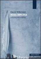 ROSA IMPLOSA - WILKINSON DAVID